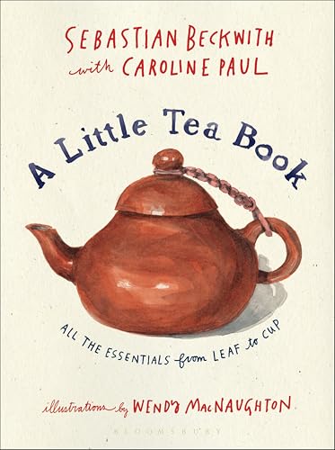 A Little Tea Book: All the Essentials from Leaf to Cup book cover