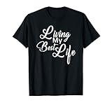 I'm Living My Best Life T-Shirt