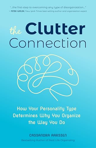 The Clutter Connection: How Your Personality Type Determines Why You Organize the Way You Do book cover