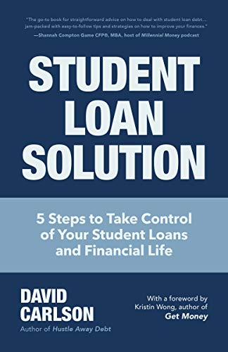 Student Loan Solution: 5 Steps to Take Control of your Student Loans and Financial Life book cover