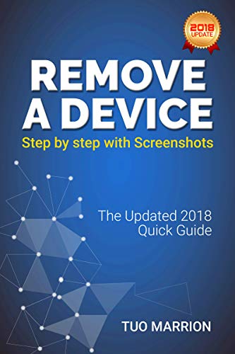 REMOVE KINDLE DEVICE : How to remove devices from my Amazon account: Step by step with Screenshots. The Updated 2018 Quick Guide (Kindle Utility A Book 3) book cover