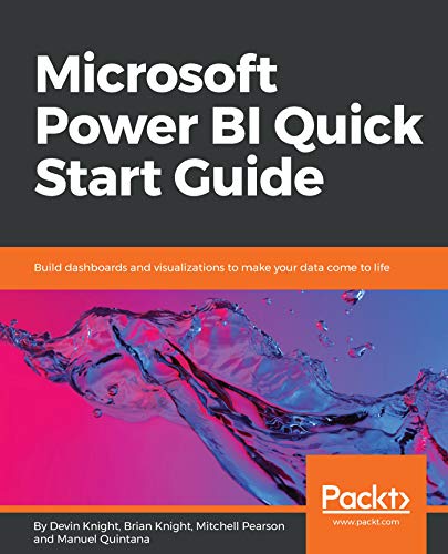 Microsoft Power BI Quick Start Guide: Build dashboards and visualizations to make your data come to life book cover
