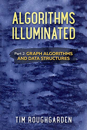 Algorithms Illuminated (Part 2): Graph Algorithms and Data Structures book cover
