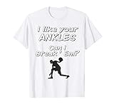 Funny Basketball Sayings Shirt Ankle Breaker TShirt Gift new T-Shirt