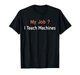 Machine Learning Shirt, Data Science, Job, Engineer, Math T-Shirt