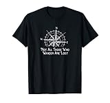 Not All Those Who Wander Are Lost Funny Hiking TShirt Gift T-Shirt