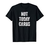 Not Today Carbs - Funny Keto, Low Carb Diet T-Shirt