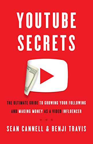 YouTube Secrets: The Ultimate Guide to Growing Your Following and Making Money as a Video Influencer book cover