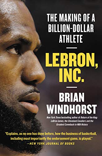 LeBron, Inc.: The Making of a Billion-Dollar Athlete book cover