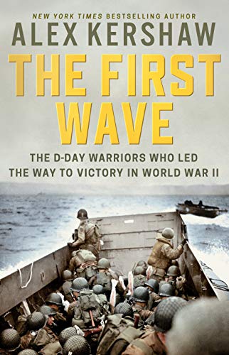 The First Wave: The D-Day Warriors Who Led the Way to Victory in World War II book cover