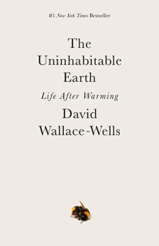 The Uninhabitable Earth: Life After Warming book cover