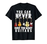 You Can Never Have Too Many Guitars Music Funny Gifts Shirt