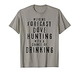 Texas Dove Hunting Drinking Shirts For Hunting Season T Shir
