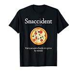 Snaccident Funny Pizza Shirt Perfect Gift For Food Lovers