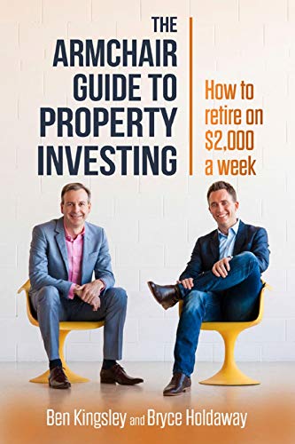 The Armchair Guide to Property Investing: How to Retire on $2,000 a Week book cover