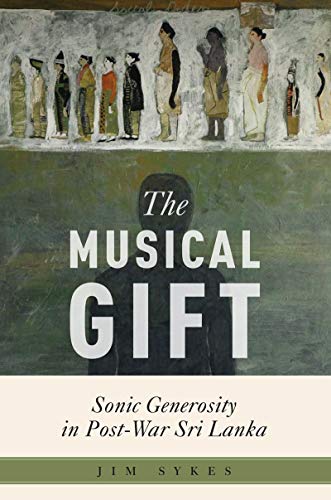 The Musical Gift: Sonic Generosity in Post-War Sri Lanka book cover