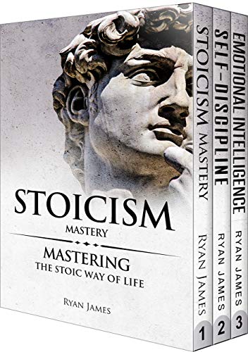 Stoicism: 3 Manuscripts - Mastering the Stoic Way of Life, 32 Small Changes to Create a Life Long Habit of Self-Discipline, 21 Tips and Tricks on Improving Emotional Intelligence book cover
