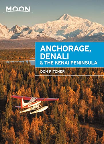 Moon Anchorage, Denali & the Kenai Peninsula book cover