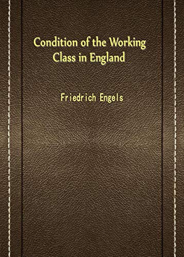 The Condition of the Working Class in England book cover