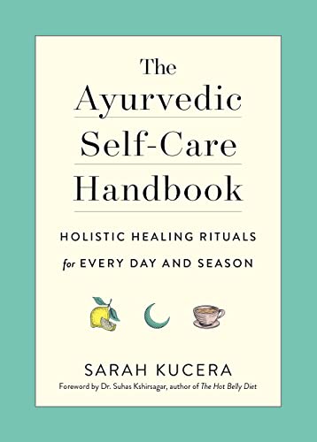 The Ayurvedic Self-Care Handbook: Holistic Healing Rituals for Every Day and Season book cover