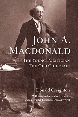 John A. MacDonald: The Young Politician. The Old Chieftain book cover