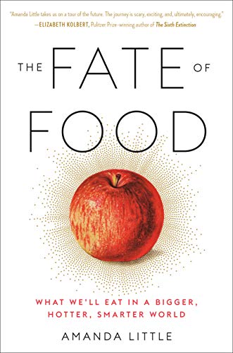 The Fate of Food: What We'll Eat in a Bigger, Hotter, Smarter World book cover