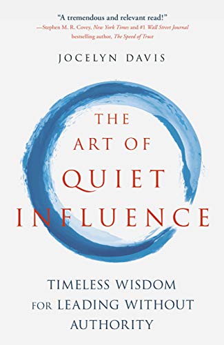 The Art of Quiet Influence: Timeless Wisdom and Mindfulness for Work and Life book cover