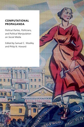 Computational Propaganda: Political Parties, Politicians, and Political Manipulation on Social Media (Oxford Studies in Digital Politics) book cover