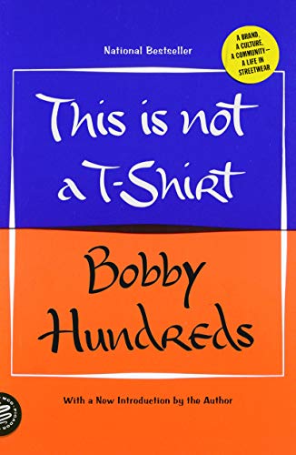 This Is Not a T-Shirt: A Brand, a Culture, a Community--A Life in Streetwear book cover