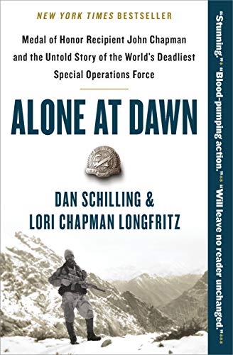 Alone at Dawn: Medal of Honor Recipient John Chapman and the Untold Story of the World's Deadliest Special Operations Force book cover