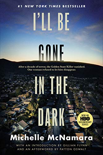 I'll Be Gone in the Dark: One Woman's Obsessive Search for the Golden State Killer book cover
