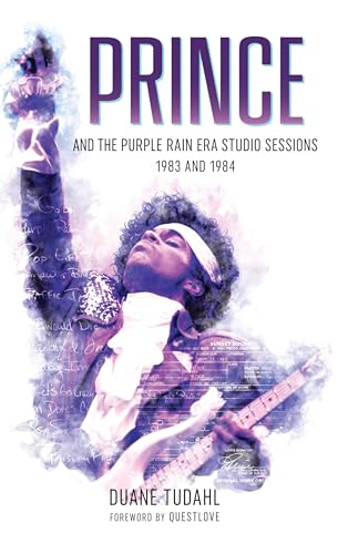 Prince And The Purple Rain Era Studio Sessions 1983-1984 book cover