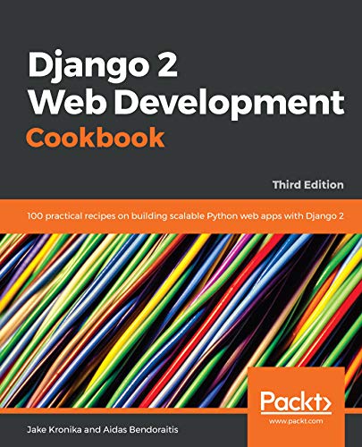Django 2 Web Development Cookbook: 100 practical recipes on building scalable Python web apps with Django 2, 3rd Edition book cover