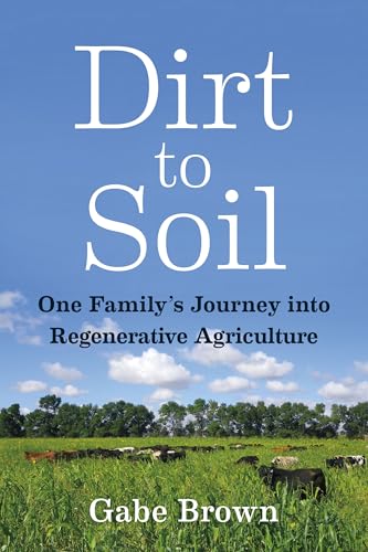 Dirt to Soil: One Family's Journey Into Regenerative Agriculture book cover