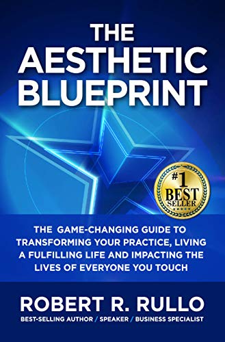 The Aesthetic Blueprint: The Game-changing Guide to Transforming Your Practice, Living a Fulfilling Life and Impacting the Lives of Everyone You Touch book cover