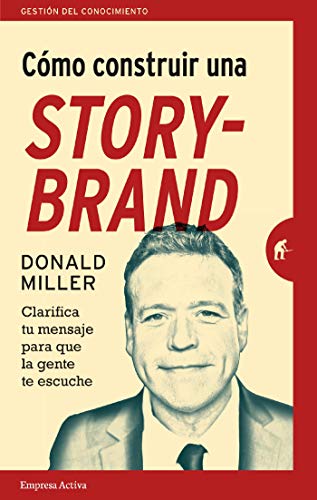 Building a StoryBrand: Clarify Your Message So Customers Will Listen book cover