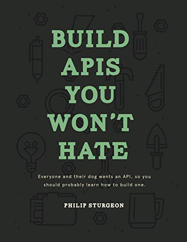 Build APIs You Won't Hate book cover