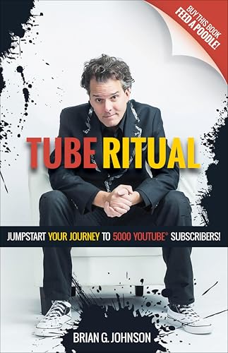 Tube Ritual Volume I: Jumpstart Your Journey To 5000 YouTube Subscribers! book cover