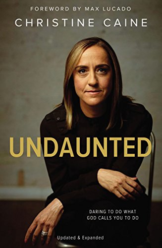 Undaunted: Daring to do what God calls you to do book cover