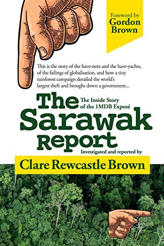 The Sarawak Report: The Inside Story of the 1MDB Exposé book cover