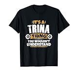 its a Trina thing you wouldnt understand Trina TShirt