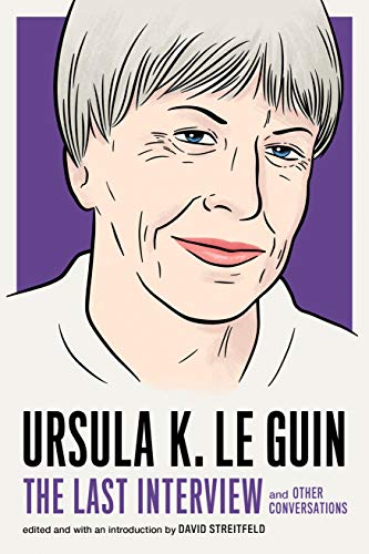 Ursula K. Le Guin: The Last Interview and Other Conversations book cover