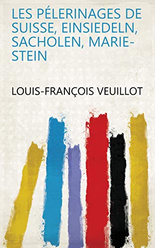 Les pélerinages de Suisse, Einsiedeln, Sacholen, Marie-Stein