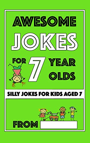 Awesome Jokes for 7 Year Olds: Silly Jokes for Kids Aged 7 (Jokes For kids 5-9) book cover