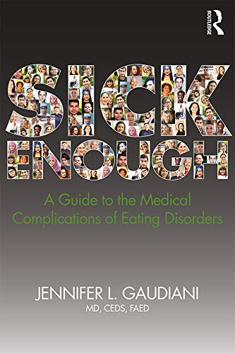 Sick Enough: A Guide to the Medical Complications of Eating Disorders book cover