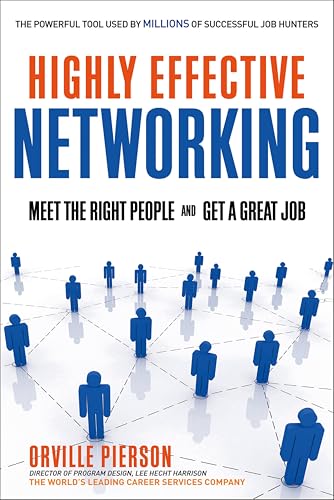 Highly Effective Networking: Meet the Right People and Get a Great Job book cover