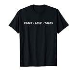 Peace Love Tacos T-Shirt T-Shirt
