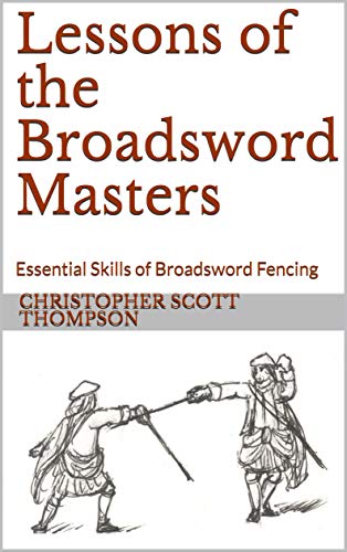 Lessons of the Broadsword Masters: Essential Skills of Broadsword Fencing book cover