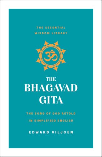 The Bhagavad Gita: The Song of God Retold in Simplified English (the Essential Wisdom Library) book cover