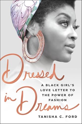 Dressed in Dreams: A Black Girl's Love Letter to the Power of Fashion book cover